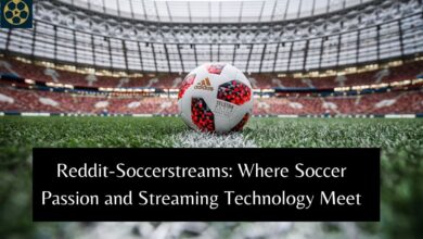 Reddit-Soccerstreams: Where Soccer Passion and Streaming Technology Meet